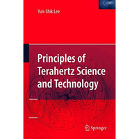 Principles of Terahertz Science and Technology [Hardcover]