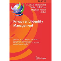 Privacy and Identity Management: 15th IFIP WG 9.2, 9.6/11.7, 11.6/SIG 9.2.2 Inte [Paperback]