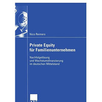 Private Equity f?r Familienunternehmen: Nachfolgel?sung und Wachstumsfinanzierun [Paperback]