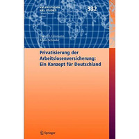 Privatisierung der Arbeitslosenversicherung: Ein Konzept f?r Deutschland [Hardcover]