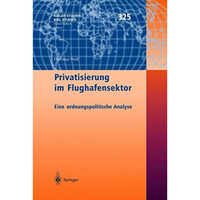 Privatisierung im Flughafensektor: Eine ordnungspolitische Analyse [Hardcover]