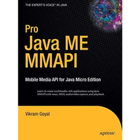 Pro Java ME MMAPI: Mobile Media API for Java Micro Edition [Hardcover]