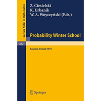 Probability Winter School: Proceedings of the Fourth Winter School on Probabilit [Paperback]