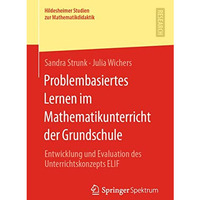 Problembasiertes Lernen im Mathematikunterricht der Grundschule: Entwicklung und [Paperback]