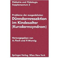 Probleme der ausgedehnten D?nndarmresektion im Kindesalter (Kurzdarmsyndrom): Ki [Paperback]