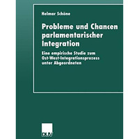 Probleme und Chancen parlamentarischer Integration: Eine empirische Studie zum O [Paperback]