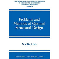 Problems and Methods of Optimal Structural Design [Paperback]