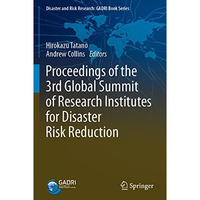 Proceedings of the 3rd Global Summit of Research Institutes for Disaster Risk Re [Paperback]