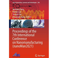 Proceedings of the 7th International Conference on Nanomanufacturing (nanoMan202 [Paperback]