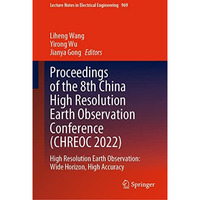 Proceedings of the 8th China High Resolution Earth Observation Conference (CHREO [Hardcover]