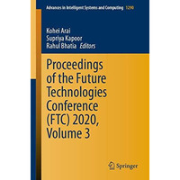 Proceedings of the Future Technologies Conference (FTC) 2020, Volume 3 [Paperback]