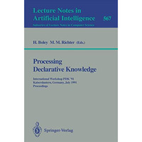 Processing Declarative Knowledge: International Workshop PDK '91, Kaiserslautern [Paperback]