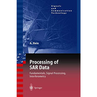 Processing of SAR Data: Fundamentals, Signal Processing, Interferometry [Hardcover]