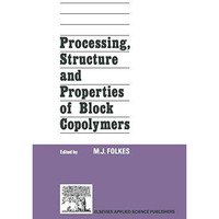 Processing, Structure and Properties of Block Copolymers [Paperback]