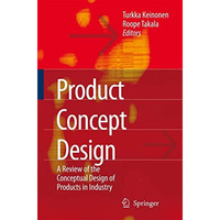 Product Concept Design: A Review of the Conceptual Design of Products in Industr [Paperback]