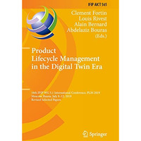 Product Lifecycle Management in the Digital Twin Era: 16th IFIP WG 5.1 Internati [Paperback]