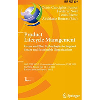 Product Lifecycle Management. Green and Blue Technologies to Support Smart and S [Paperback]