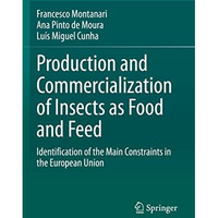 Production and Commercialization of Insects as Food and Feed: Identification of  [Paperback]