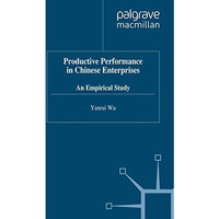 Productive Performance of Chinese Enterprises: An Empirical Study [Hardcover]