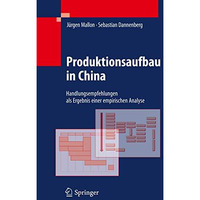 Produktionsaufbau in China: Handlungsempfehlungen als Ergebnis einer empirischen [Hardcover]