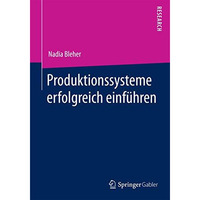 Produktionssysteme erfolgreich einf?hren [Paperback]