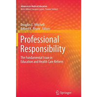 Professional Responsibility: The Fundamental Issue in Education and Health Care  [Paperback]