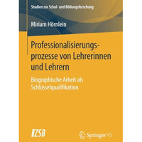 Professionalisierungsprozesse von Lehrerinnen und Lehrern: Biographische Arbeit  [Paperback]