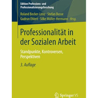 Professionalit?t in der Sozialen Arbeit: Standpunkte, Kontroversen, Perspektiven [Paperback]