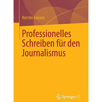 Professionelles Schreiben f?r den Journalismus [Paperback]