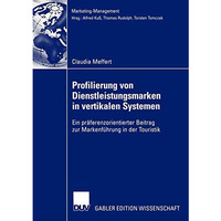 Profilierung von Dienstleistungsmarken in vertikalen Systemen: Ein pr?ferenzorie [Paperback]