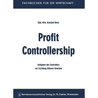 Profit Controllership: Aufgaben des Controllers zur Erzielung h?herer Gewinne [Paperback]