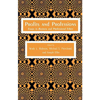 Profits and Professions: Essays in Business and Professional Ethics [Hardcover]