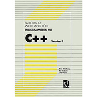 Programmieren mit C++ Version 3: Eine Anleitung f?r Studium und Praxis [Paperback]