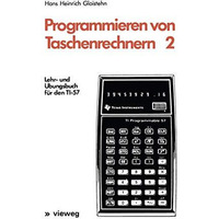 Programmieren von Taschenrechnern 2: Lehr- und ?bungsbuch f?r den TI-57 [Paperback]