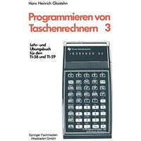 Programmieren von Taschenrechnern: Lehr- und ?bungsbuch f?r den TI-58 und TI-59 [Paperback]