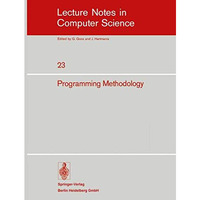 Programming in Methodology: 4th Informatik Symposium, IBM Germany Wildbad, Septe [Paperback]