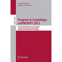 Progress in Cryptology  LATINCRYPT 2012: 2nd International Conference on Crypto [Paperback]