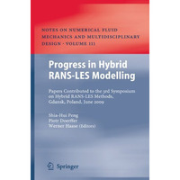 Progress in Hybrid RANS-LES Modelling: Papers Contributed to the 3rd Symposium o [Paperback]