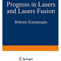 Progress in Lasers and Laser Fusion [Paperback]