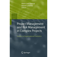 Project Management and Risk Management in Complex Projects: Studies in Organizat [Paperback]