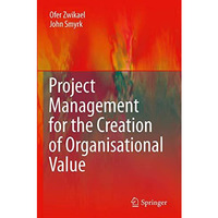 Project Management for the Creation of Organisational Value [Paperback]