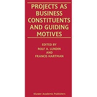 Projects as Business Constituents and Guiding Motives [Paperback]