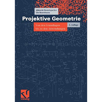 Projektive Geometrie: Von den Grundlagen bis zu den Anwendungen [Paperback]