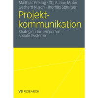 Projektkommunikation: Strategien f?r tempor?re soziale Systeme [Paperback]