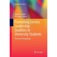 Promoting Service Leadership Qualities in University Students: The Case of Hong  [Paperback]