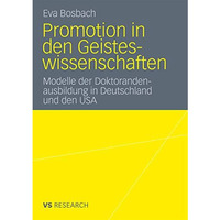 Promotion in den Geisteswissenschaften: Modelle der Doktorandenausbildung in Deu [Paperback]