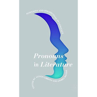 Pronouns in Literature: Positions and Perspectives in Language [Paperback]