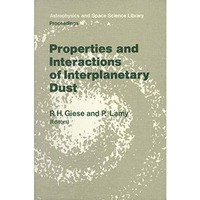 Properties and Interactions of Interplanetary Dust: Proceedings of the 85th Coll [Paperback]