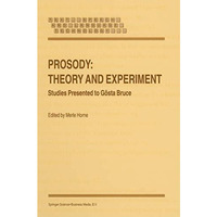 Prosody: Theory and Experiment: Studies Presented to G?sta Bruce [Paperback]