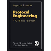 Protocol engineering: A rule based approach [Paperback]